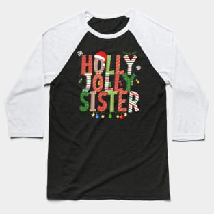 Holly Jolly Sister Baseball T-Shirt